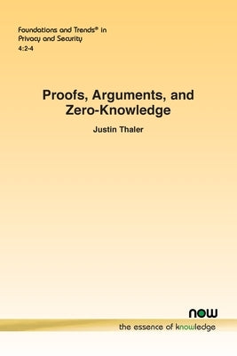 Proofs, Arguments, and Zero-Knowledge by Thaler, Justin