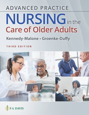 Advanced Practice Nursing in the Care of Older Adults by Kennedy-Malone, Laurie