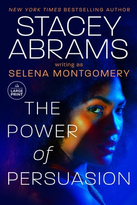 Power of Persuasion by Abrams, Stacey