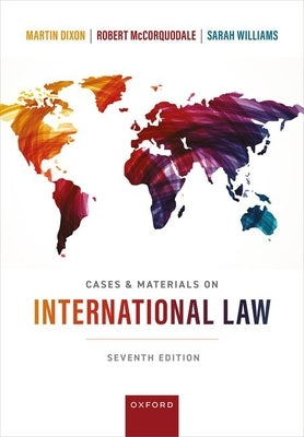 Cases & Materials on International Law 7th Edition by Dixon, Martin