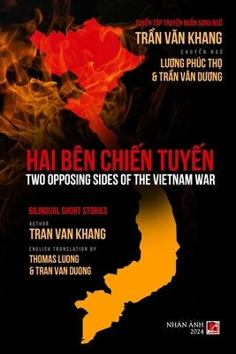 Hai B?n Chi&#7871;n Tuy&#7871;n (Two Opposing Sides Of The Vietnam War) (bilingual - softcover) by Tran, Van Khang