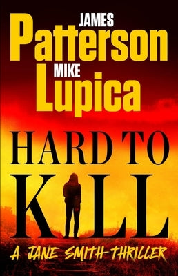 Hard to Kill: A Jane Smith Thriller by Patterson, James