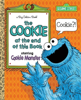 The Cookie at the End of This Book (Sesame Street) by Person, Halcyon