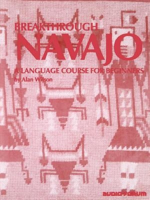 Breakthrough Navajo by Wilson, Alan