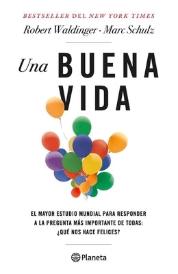 Una Buena Vida / The Good Life (Spanish Edition) by Schulz, Marc