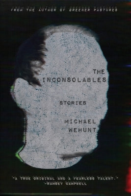 The Inconsolables by Wehunt, Michael