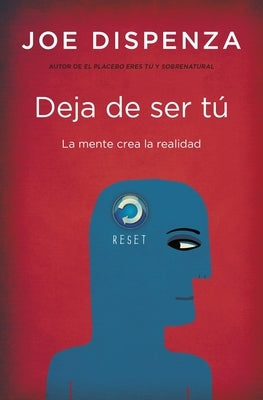 Deja de Ser Tu by Dispenza, Joe