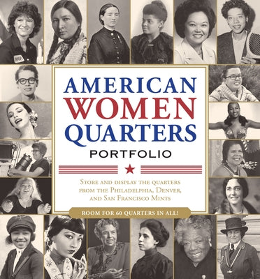 American Women Quarters Collector's Portfolio (Collect Quarters for All Three Mints!) by 