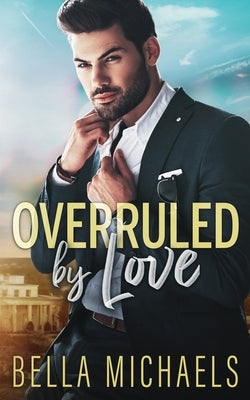 Overruled by Love by Michaels, Bella