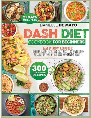 Dash Diet Cookbook for Beginners by de Mayo, Danielle