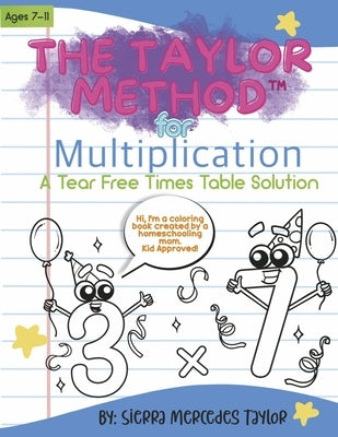 The Taylor Method for Multiplication: A Tear Free Times Table Solution by Taylor, Sierra Mercedes