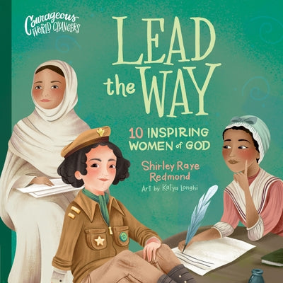 Lead the Way: 10 Inspiring Women of God by Redmond, Shirley Raye