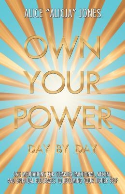 Own Your Power: Day by Day by Jones, Alice Alicja