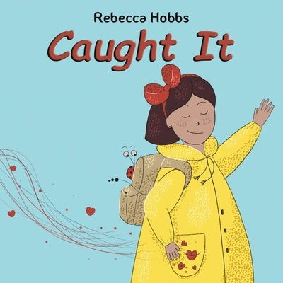 Caught It by Hobbs, Rebecca