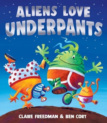 Aliens Love Underpants by Freedman, Claire