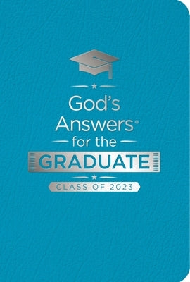 God's Answers for the Graduate: Class of 2023 - Teal NKJV: New King James Version by Countryman, Jack