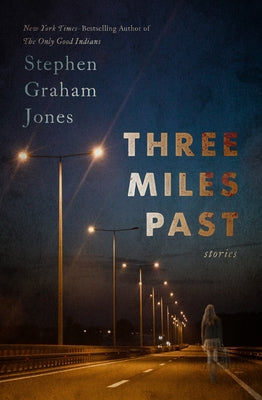 Three Miles Past: Stories by Jones, Stephen Graham