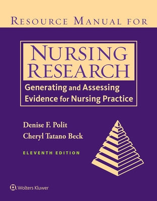Resource Manual for Nursing Research: Generating and Assessing Evidence for Nursing Practice by Polit, Denise