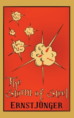 The Storm of Steel by J&#195;&#188;nger, Ernst