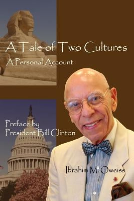 A Tale of Two Cultures: A Personal Account by Oweiss, Ibrahim M.