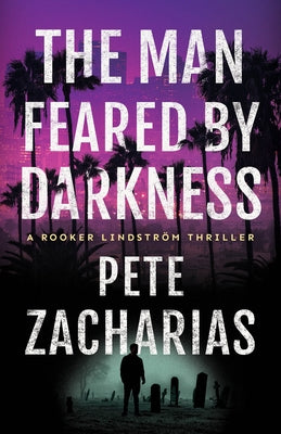 The Man Feared by Darkness by Zacharias, Pete