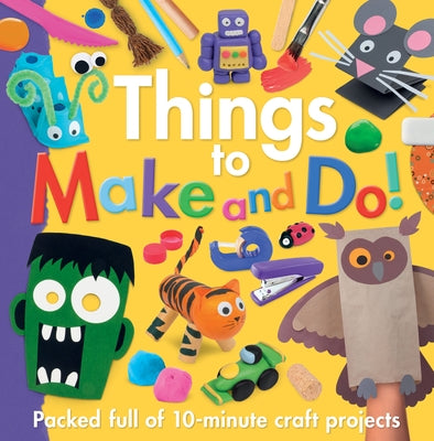 Things to Make and Do! by Publishing, Kidsbooks