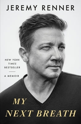 My Next Breath: A Memoir by Renner, Jeremy