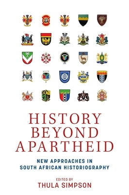 History Beyond Apartheid: New Approaches in South African Historiography by Simpson, Thula