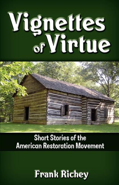 Vignettes of Virtue by Richey, Frank