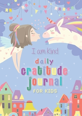 I Am Kind: Daily Gratitude Journal for Kids: (A5 - 5.8 x 8.3 inch) by Blank Classic