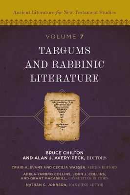 Targums and Rabbinic Literature: 7 by Chilton, Bruce