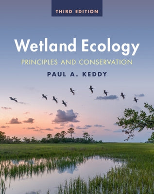 Wetland Ecology: Principles and Conservation by Keddy, Paul a.