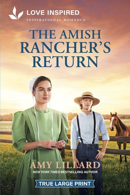 The Amish Rancher's Return: An Uplifting Inspirational Romance by Lillard, Amy