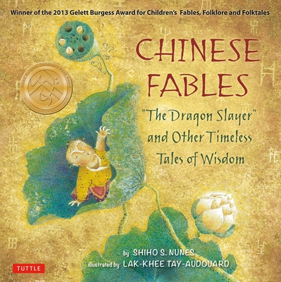 Chinese Fables: The Dragon Slayer and Other Timeless Tales of Wisdom by Nunes, Shiho S.