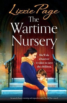 The Wartime Nursery: An utterly heart-warming and unputdownable World War 2 novel by Page, Lizzie