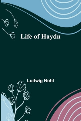 Life of Haydn by Nohl, Ludwig