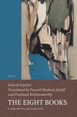 The Eight Books: A Complete English Translation by Sepehri, Sohrab