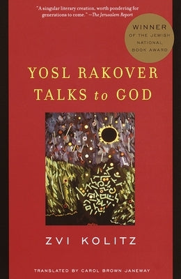 Yosl Rakover Talks to God by Kolitz, Zvi