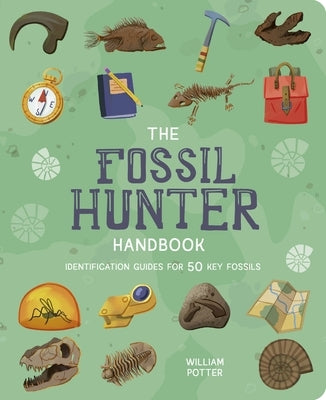 The Fossil Hunter Handbook: Identification Guides for 50 Key Fossils by Jefferys, Rhys