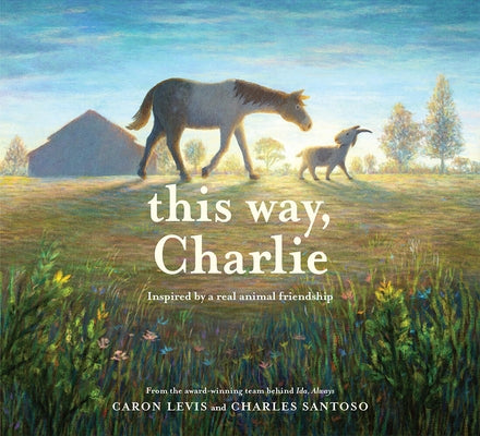 This Way, Charlie: A Picture Book by Levis, Caron