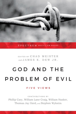 God and the Problem of Evil: Five Views by Meister, Chad