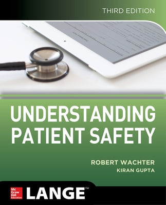 Understanding Patient Safety, Third Edition by Wachter, Robert