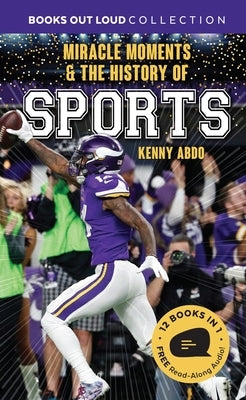 Miracle Moments & the History of Sports: Books Out Loud Collection by Abdo, Kenny