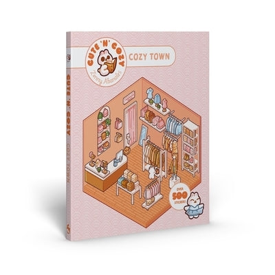 Cute 'n' Cozy Sticker Therapy: Cute 'n' Cozy Town: Over 500 Reusable Stickers! by Abanales, Zenny