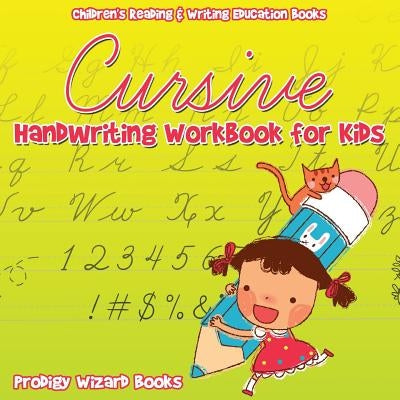 Cursive Handwriting Workbook for Kids: Children's Reading & Writing Education B by Books, Prodigy Wizard