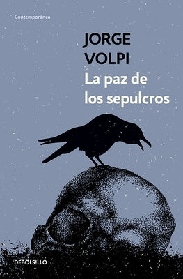 La paz de los sepulcros/ Peace in the Graves by Volpi, Jorge