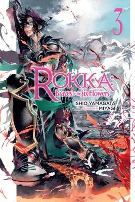 Rokka: Braves of the Six Flowers, Vol. 3 (Light Novel): Volume 3 by Yamagata, Ishio