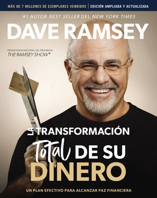 La Transformación Total de Su Dinero Actualizada Y Ampliada: Un Plan Efectivo Para Alcanzar Paz Financiera by Ramsey, Dave