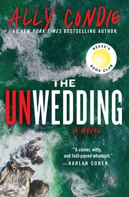 The Unwedding: Reese's Book Club Pick (a Novel) by Condie, Ally