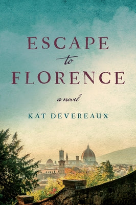Escape to Florence by Devereaux, Kat